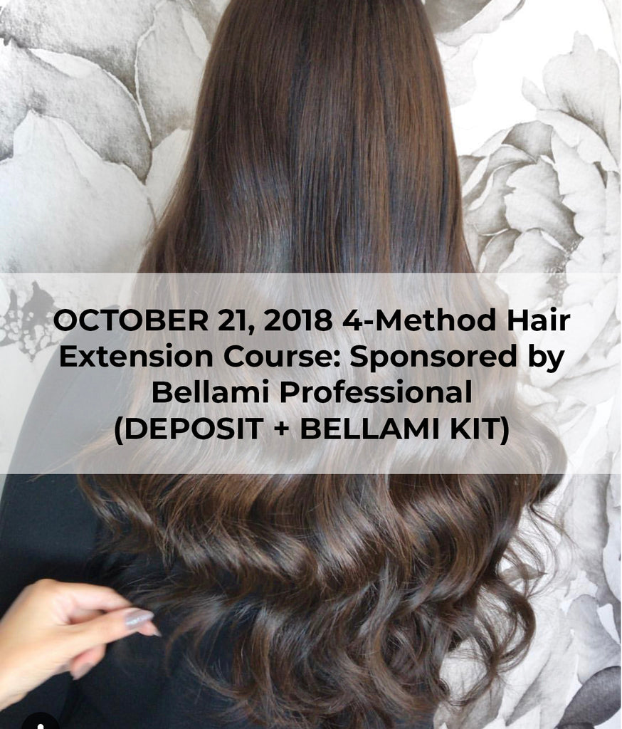 OCTOBER 21, 2018 4-Method Hair Extension Course: Sponsored by Bellami Professional