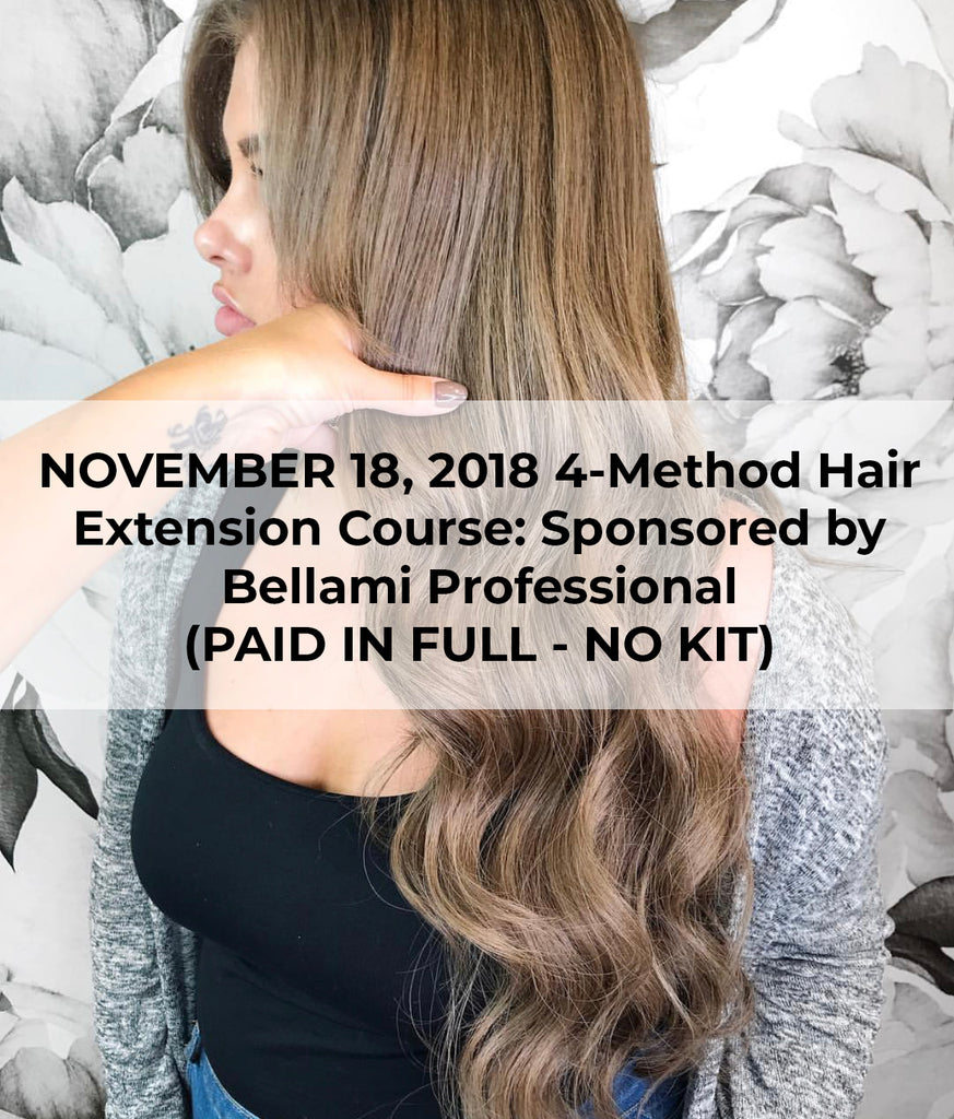 NOVEMBER 18, 2018 4-Method Hair Extension Course: Sponsored by Bellami Professional